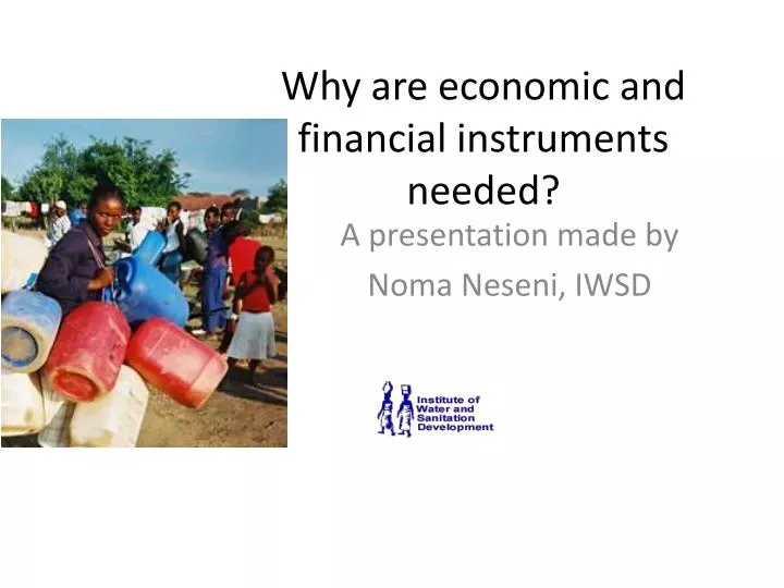 why are economic and financial instruments needed