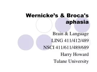 Wernicke’s &amp; Broca's aphasia