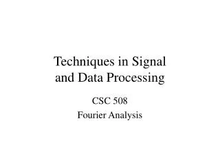 Techniques in Signal and Data Processing