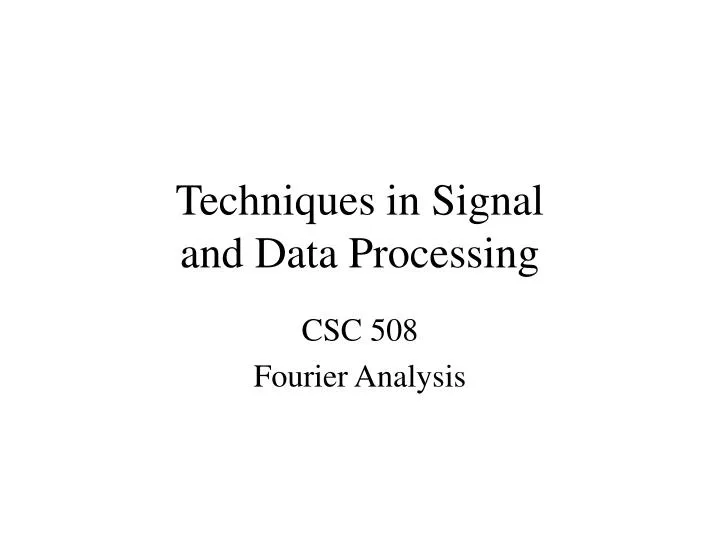 techniques in signal and data processing