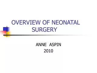 OVERVIEW OF NEONATAL SURGERY