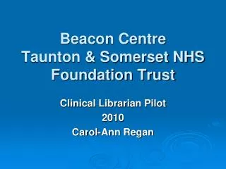 Beacon Centre Taunton &amp; Somerset NHS Foundation Trust