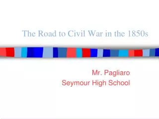 The Road to Civil War in the 1850s