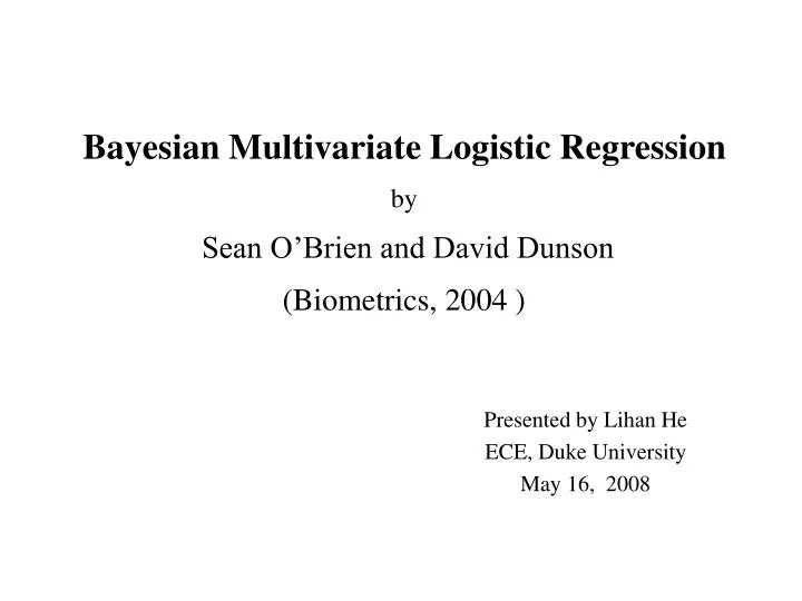 bayesian multivariate logistic regression by sean o brien and david dunson biometrics 2004