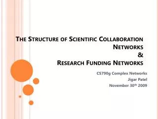 The Structure of Scientific Collaboration Networks &amp; Research Funding Networks