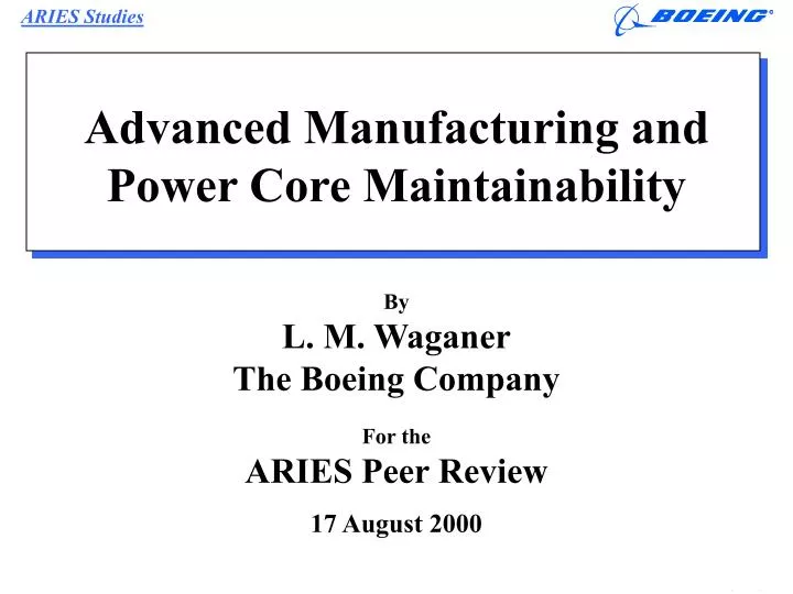 advanced manufacturing and power core maintainability