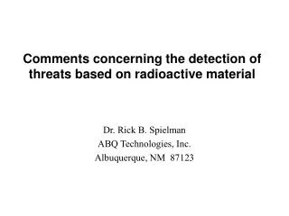 Comments concerning the detection of threats based on radioactive material