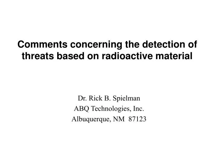comments concerning the detection of threats based on radioactive material