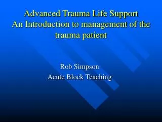 Advanced Trauma Life Support An Introduction to management of the trauma patient