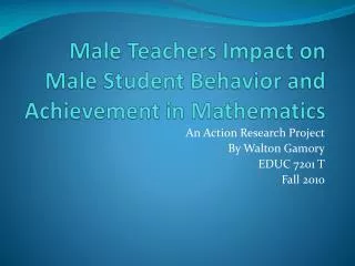 Male Teachers Impact on Male Student Behavior and Achievement in Mathematics