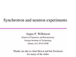 Synchrotron and neutron experiments