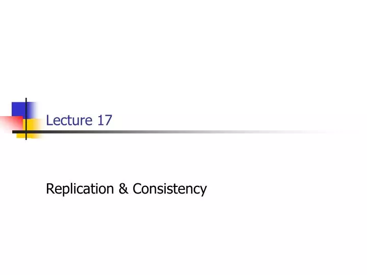 lecture 17 replication consistency