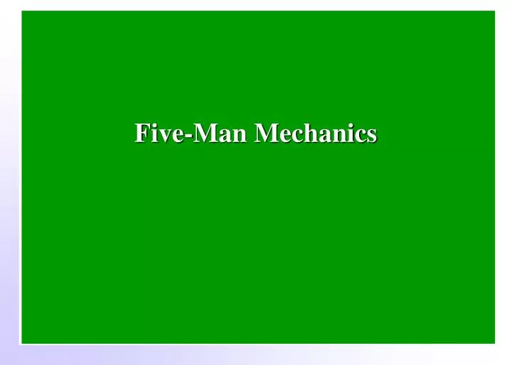 five man mechanics