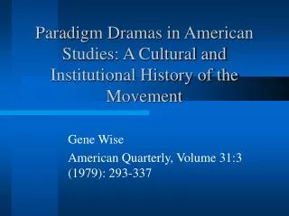 Paradigm Dramas in American Studies: A Cultural and Institutional History of the Movement