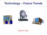 Technology – Future Trends - slide 1