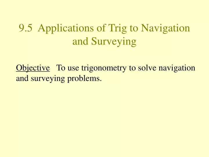 9 5 applications of trig to navigation and surveying