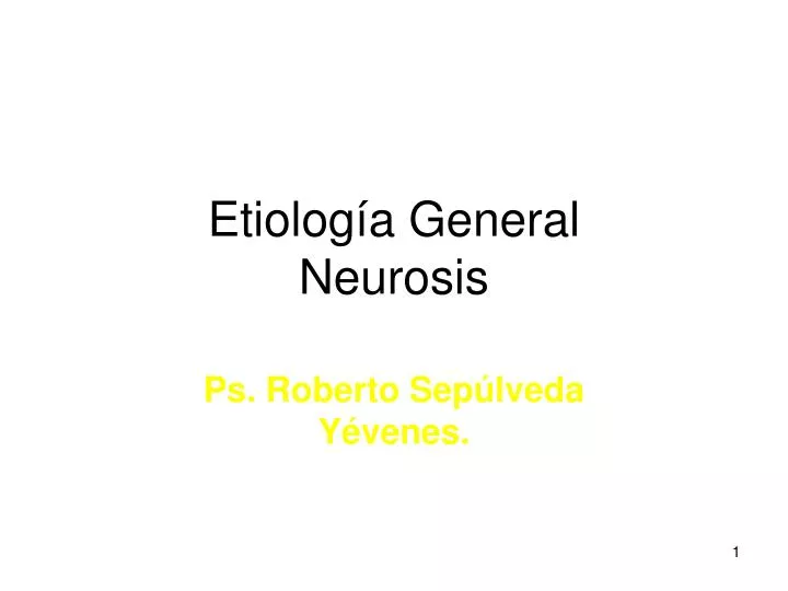 etiolog a general neurosis