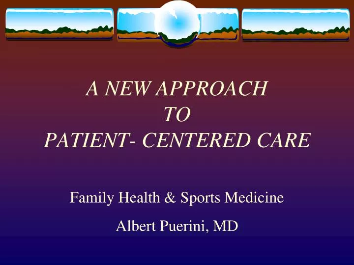 a new approach to patient centered care