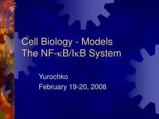 Cell Biology - Models The NF- k B/I k B System