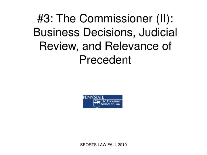 3 the commissioner ii business decisions judicial review and relevance of precedent