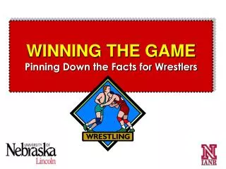 WINNING THE GAME Pinning Down the Facts for Wrestlers