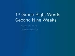 1 st Grade Sight Words Second Nine Weeks