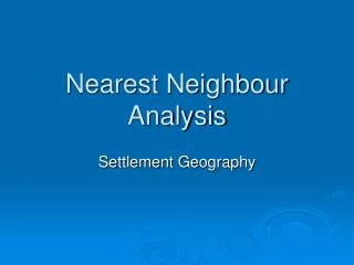 Nearest Neighbour Analysis