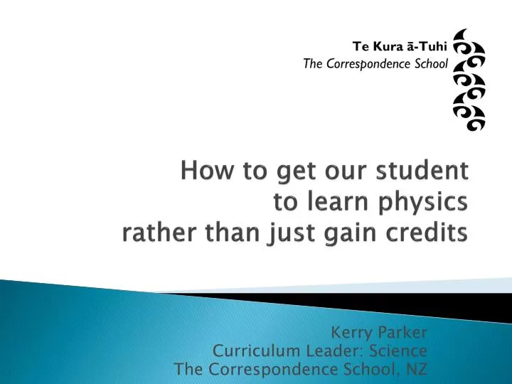 how to get our student to learn physics rather than just gain credits