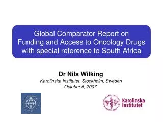 Global Comparator Report on Funding and Access to Oncology Drugs with special reference to South Africa