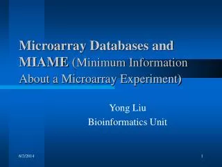 Microarray Databases and MIAME ( Minimum Information About a Microarray Experiment )