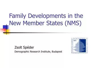 Family Developments in the New Member States (NMS)