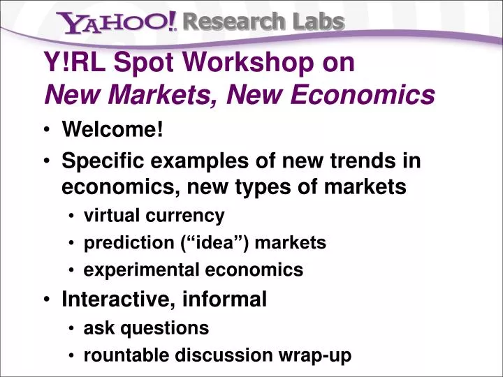 y rl spot workshop on new markets new economics