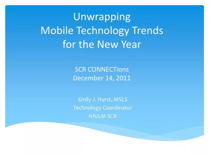 unwrapping mobile technology trends for the new year scr connections december 14 2011