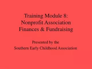 Training Module 8: Nonprofit Association Finances &amp; Fundraising
