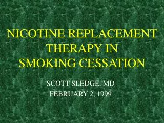 NICOTINE REPLACEMENT THERAPY IN SMOKING CESSATION