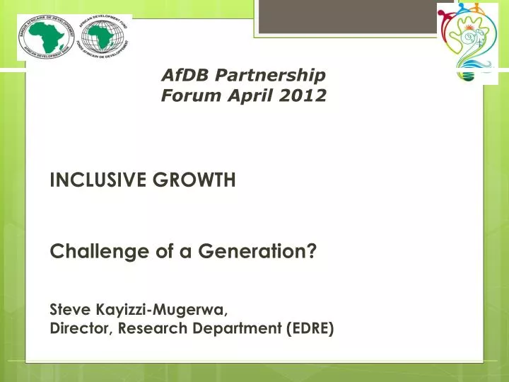 inclusive growth challenge of a generation steve kayizzi mugerwa director research department edre