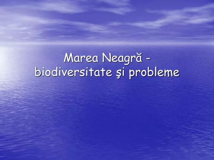 marea neagr b iodiversitate i probleme