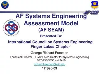 AF Systems Engineering Assessment Model (AF SEAM) Presented To: