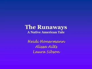 The Runaways A Native American Tale