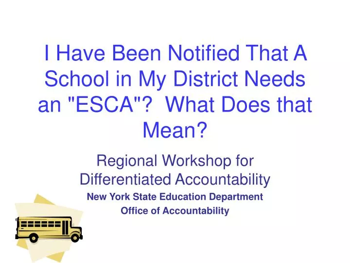 i have been notified that a school in my district needs an esca what does that mean