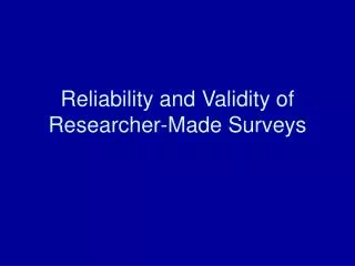 Reliability and Validity of Researcher-Made Surveys