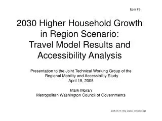 2030 Higher Household Growth in Region Scenario: Travel Model Results and Accessibility Analysis