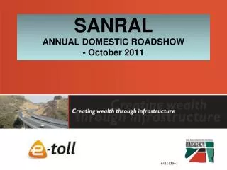 SANRAL ANNUAL DOMESTIC ROADSHOW - October 2011