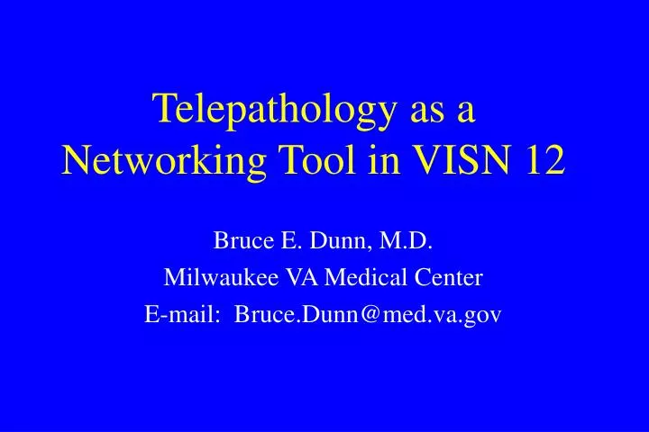 telepathology as a networking tool in visn 12