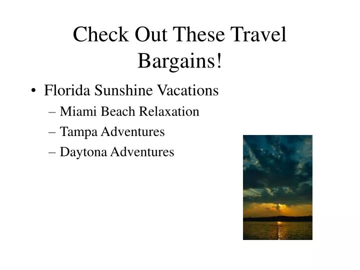 check out these travel bargains