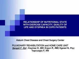 RELATIONSHIP OF NUTRITIONAL STATE WITH EXERCISE CAPACITY, QUALITY OF LIFE AND DYSPNEA IN COPD PATIENTS