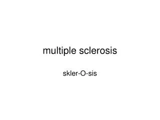 multiple sclerosis