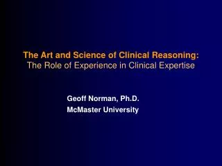 The Art and Science of Clinical Reasoning: The Role of Experience in Clinical Expertise