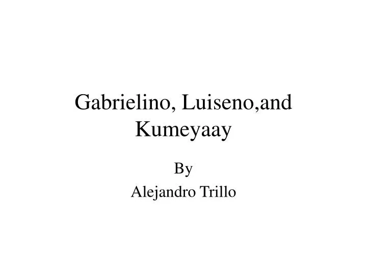 gabrielino luiseno and kumeyaay