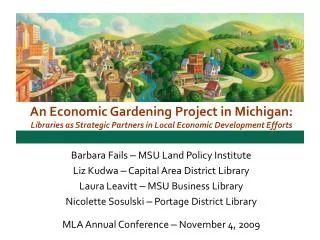 An Economic Gardening Project in Michigan: Libraries as Strategic Partners in Local Economic Development Efforts Barbara